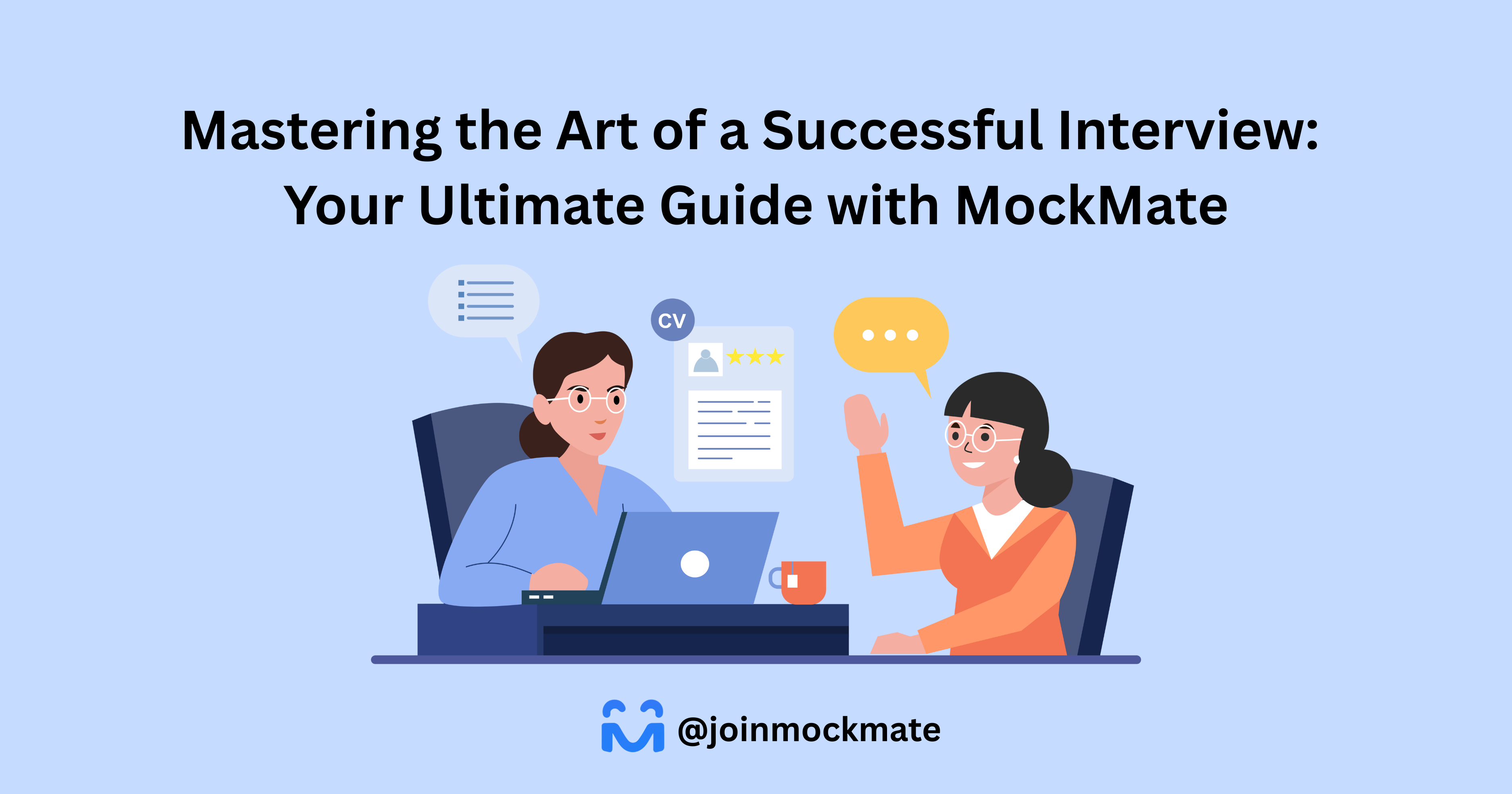 Mastering the Art of a Successful Interview: Your Ultimate Guide with MockMate